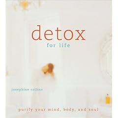 Detox for Life: Purify Your Mind, Body, and Soul
