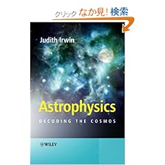 【クリックでお店のこの商品のページへ】Astrophysics: Decoding the Cosmos: Judith Ann Irwin: 洋書