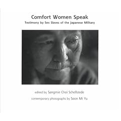 Comfort Women Speak: Testimony by Sex Slaves of the Japanese Military : Includes New United Nations Human Rights Report (Science and Human Rights Series, 1)