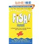 Fish!: A Remarkable Way to Boost Morale and Improve Results