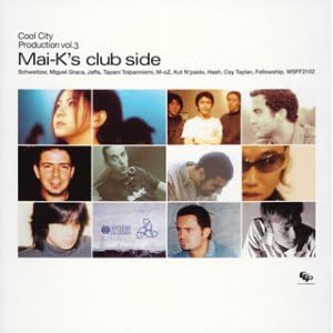 【クリックで詳細表示】Cool City Production vol.3 Mai-k’s club side
