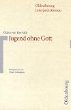 [B&uuml;cher] Oldenbourg Interpretationen, Bd.65, Jugend ohne Gott