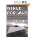 Wired for War: The Robotics Revolution and Conflict in the 21st Century