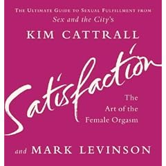 Satisfaction: The Art of the Female Orgasm