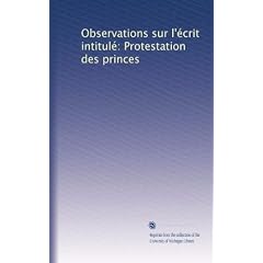 Observations sur l'crit intitul: Protestation des princes