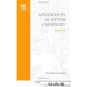 【クリックでお店のこの商品のページへ】Quantum Systems in Chemistry and Physics, Part II: 32 (Advances in Quantum Chemistry) 電子書籍: Per-Olov Lowden, Y. G. Smeyers, R. McWeeny, J. Maruani, S. Wilson, Paul Grout MBE BM DCH DA FRCS(A&E) FCEM: Kindleストア