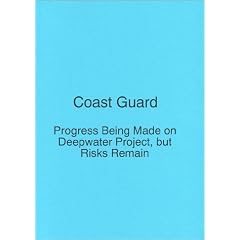Coast Guard: Progress Being Made on Deepwater Project, but Risks Remain