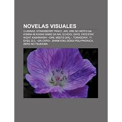 Novelas Visuales: Clannad, Strawberry Panic!, Air, Ore No Im to Ga Konna Ni Kawaii Wake Ga NAI, School Days, Fate-Stay Night
