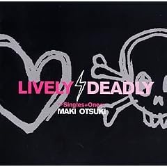 LIVELY,DEADLY~Singles+One~