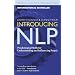 Introducing NLP: Psychological Skills for Understanding and Influencing People (Neuro-Linguistic Programming)
