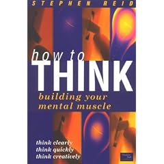 How to Think: Building Your Mental Muscle