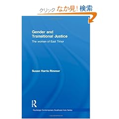 Gender and Transitional Justice: The Women of East Timor (Routledge Contemporary Southeast Asia Series)