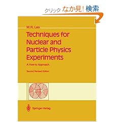 【クリックでお店のこの商品のページへ】Techniques for Nuclear and Particle Physics Experiments: A How-to Approach: William R. Leo: 洋書