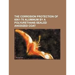 The Corrosion Protection of 6061-T6 Aluminum by a Polyurethane-Sealed Anodized Coat