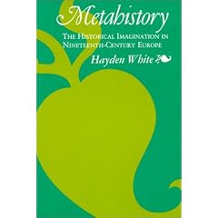 Metahistory: The Historical Imagination in Nineteenth-Century Europe