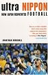 Ultra Nippon: How Japan Reinvented Football