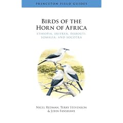 Birds of the Horn of Africa: Ethiopia, Eritrea, Djibouti, Somalia, and Socotra (Princeton Field Guides) 