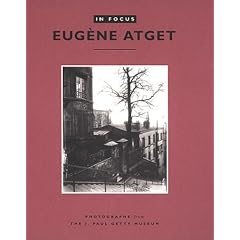 Eugene Atget: Photographs from the J. Paul Getty Museum (In Focus)
