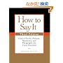 How to Say It, Third Edition: Choice Words, Phrases, Sentences, and Paragraphs for Every Situation