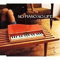 NO PIANO NO LIFE