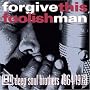Forgive This Foolish Man: Hi Records' Deep Soul Brothers 1964 - 1978