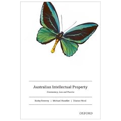 Australian Intellectual Property: Commentary, Law and Practice
