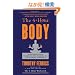 The 4-Hour Body: An Uncommon Guide to Rapid Fat-Loss, Incredible Sex, and Becoming Superhuman
