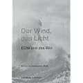 Der Wind, Das Licht a " Ecm Und Das Bild