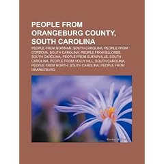 People from Orangeburg County, South Carolina: Shelton Benjamin, Monique Coleman, Eddie Sweat, Woodrow Dantzler, Laurence M. Keitt, James Speth