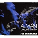 A MAN,beyond the sky