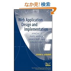 Web Application Design and Implementation: Apache 2, PHP5, MySQL, JavaScript, and Linux/UNIX (Quantitative Software Engineering Series)