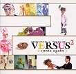 VERSUS 2 -conte again-