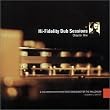 Hi Fidelity Dub Sessions 1