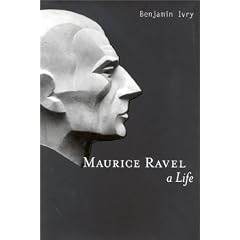 Maurice Ravel: A Life