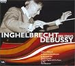 �h�r���b�V�[;�u�A���Q���u���V���g�A�h�r���b�V�[��U��v (6CD) (Inghelbrecht Conducts Debussy (Box Set))