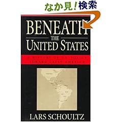 【クリックでお店のこの商品のページへ】Beneath the United States: A History of U.S. Policy toward Latin America