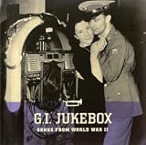 [Music] G.I. Jukebox: Songs from World War II