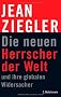 Die neuen Herrscher der Welt