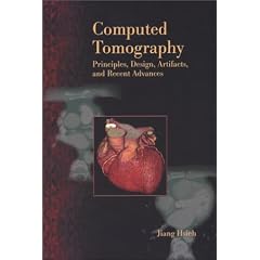 Computed Tomography: Principles, Design, Artifacts, and Recent Advances (Spie Press Monograph . Pm114)