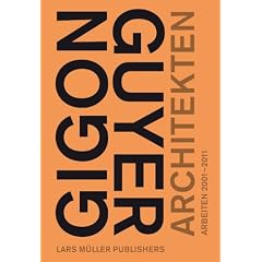 Gigon/Guyer Architects: Works & Projects 2001-2011