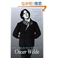 Collected Works of Oscar Wilde: The Plays, the Poems, the Stories, and the Essays Including De Profundis (Wordsworth Collection)