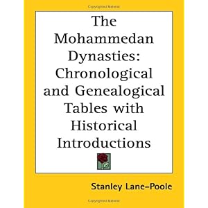 【クリックで詳細表示】The Mohammedan Dynasties： Chronological And Genealogical Tables With Historical Introductions： Stanley Lane-Poole： 洋書