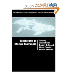 【クリックでお店のこの商品のページへ】Toxicology of Marine Mammals (New Perspectives: Toxicology and the Environment): Joseph G. Vos, Gregory Bossart, Michel Fournier, Thomas O’Shea: 洋書