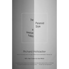 The Paranoid Style in American Politics (Vintage)