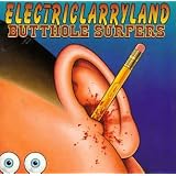 ElectriclarrylandButthole Surfers�ɂ��