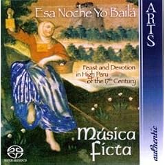 Esa Noche Yo Bal: Feast and Devotion in High Peru of the 17th Century [Hybrid SACD]