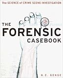[Book] The Forensic Casebook: The Science of Crime Scene Investigation