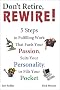 Don't Retire, REWIRE!