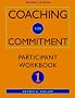 Coaching for Commitment: Participant Workbook 1