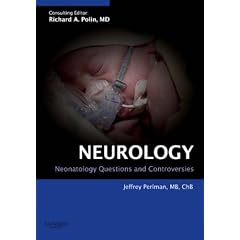 Neonatology: Questions and Controversies Series: Neurology (Neonatology: Questions & Controversies)